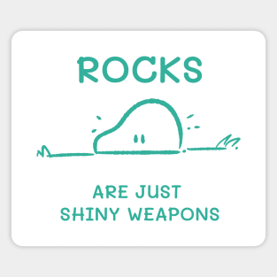 Rocks are just Shiny Weapons Magnet